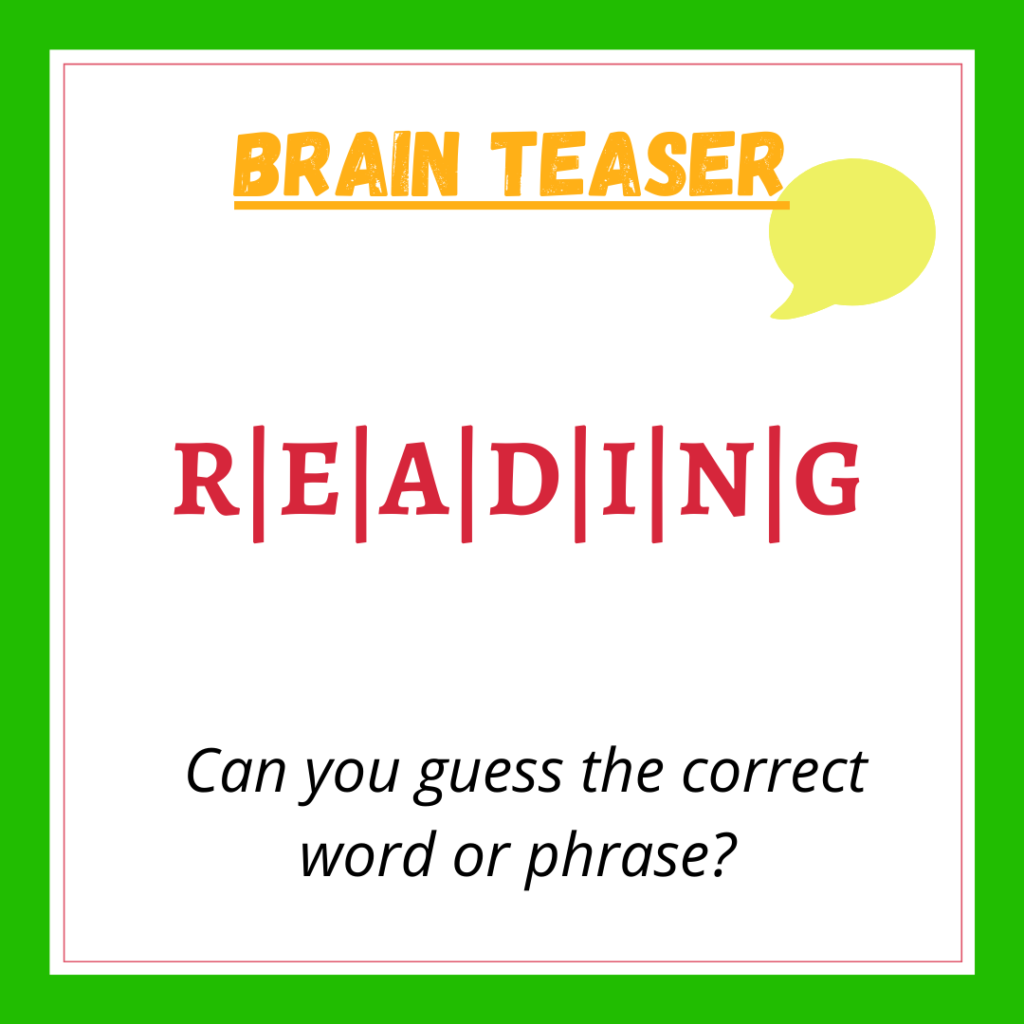 R|E|A|D|I|N|G - Riddle Answer | Brain Teaser - RebusPuzzler.com