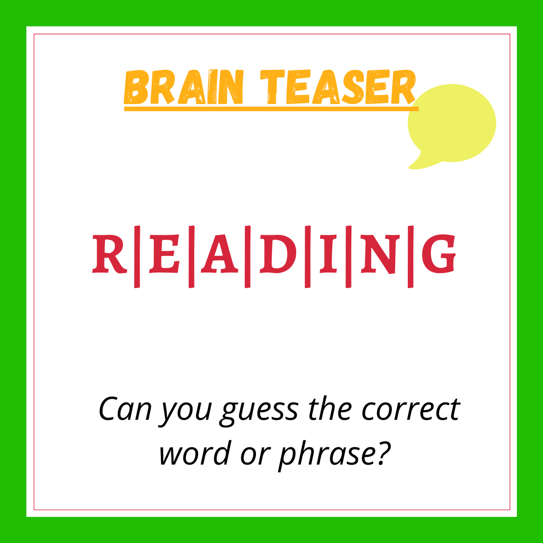 R|E|A|D|I|N|G – Riddle Answer | Brain Teaser