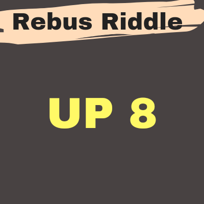 Up 8 rebus puzzle