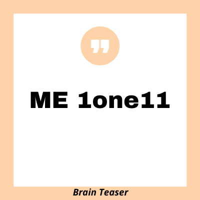 ME 1one11 | Riddle Answer