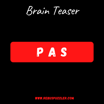 PAS BRAIN TEASER