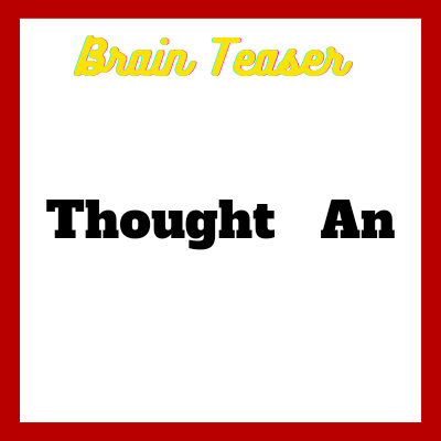 Thought An – with Answer | Brain Teaser