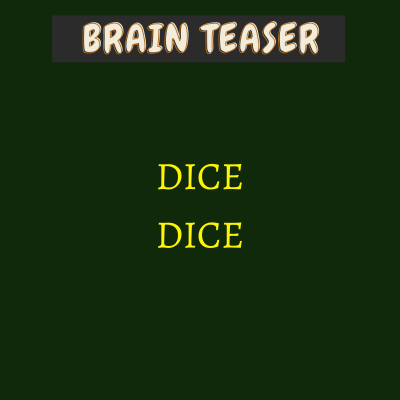 DICE DICE – Brain Teaser with Answer | 2023