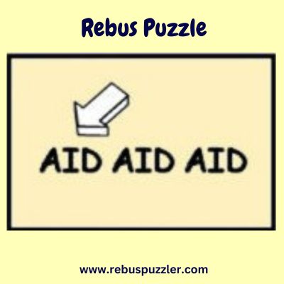 AID AID AID – Rebus Riddle with Answer