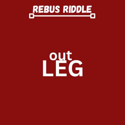 Out Leg – Rebus Puzzle Answer