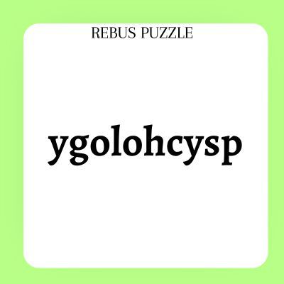ygolohcysp meaning | Rebus Puzzle with Answer