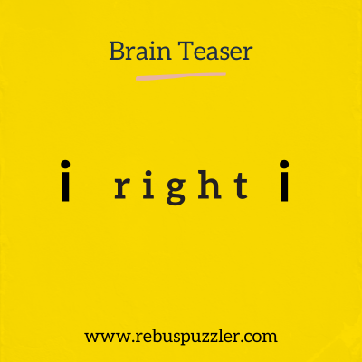 i right i – Rebus Puzzle with Answer