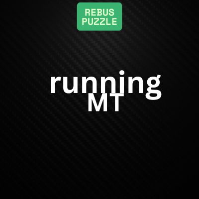 Running MT – Brain Teaser with Answer | Rebus Puzzles